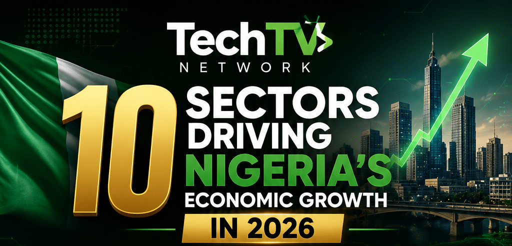 10 Sectors Driving Nigeria’s Economic Growth in 2026